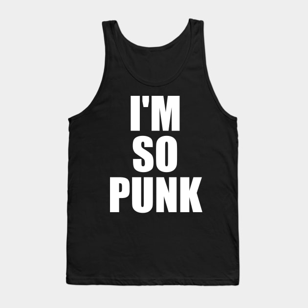 I'm So Punk Tank Top by fromherotozero